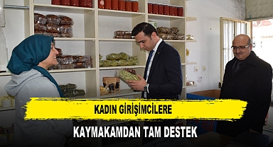KADIN GİRİŞİMCİLERE KAYMAKAMDAN TAM DESTEK