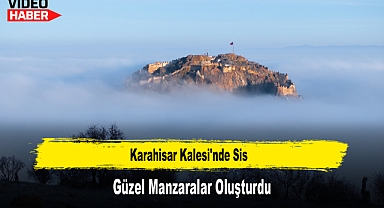 Karahisar Kalesi'nde Sis, Güzel Manzaralar Oluşturdu