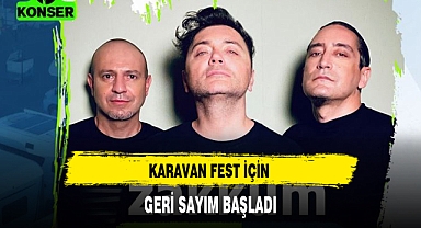 KARAVAN FEST İÇİN GERİ SAYIM BAŞLADI