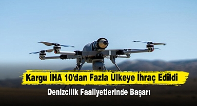 Kargu İHA 10'dan Fazla Ülkeye İhraç Edildi