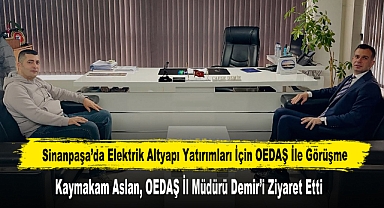 Kaymakam Aslan, OEDAŞ İl Müdürü Demir’i Ziyaret Etti