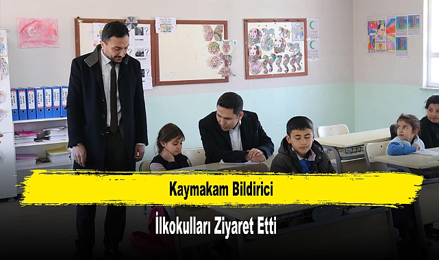 Kaymakam Bildirici İlkokulları Ziyaret Etti