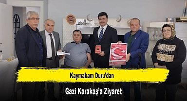 Kaymakam Duru’dan, Gazi Karakaş’a Ziyaret