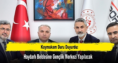 Kaymakam Duru Duyurdu: Haydarlı Beldesine Gençlik Merkezi Yapılacak