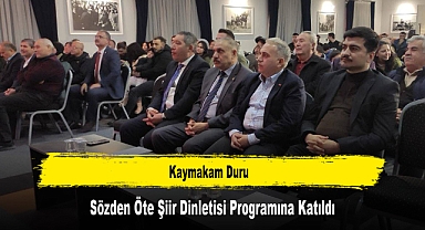 Kaymakam Duru, Sözden Öte Şiir Dinletisi Programına Katıldı