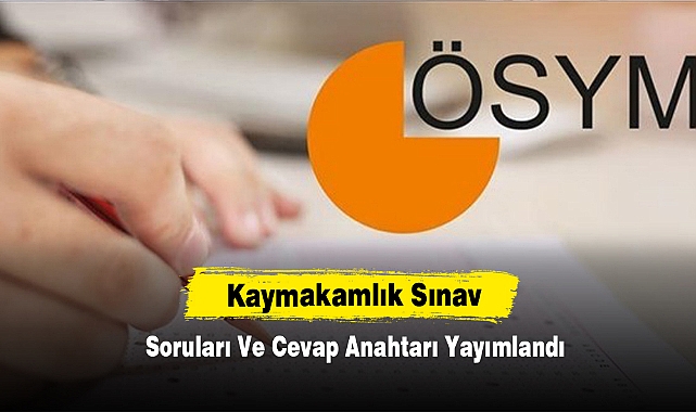 Kaymakamlık Sınav Soruları Ve Cevap Anahtarı Yayımlandı