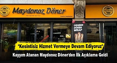Kayyım Atanan Maydonoz Döner'den İlk Açıklama Geldi