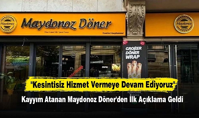 Kayyım Atanan Maydonoz Döner'den İlk Açıklama Geldi