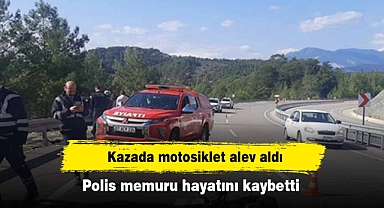 Kazada motosiklet alev aldı: Polis memuru hayatını kaybetti
