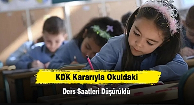 KDK Kararıyla Okuldaki Ders Saatleri Düşürüldü