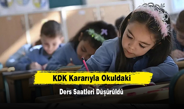 KDK Kararıyla Okuldaki Ders Saatleri Düşürüldü