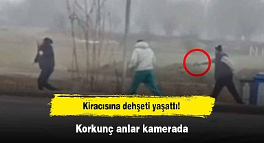 Kiracısına dehşeti yaşattı! Korkunç anlar kamerada