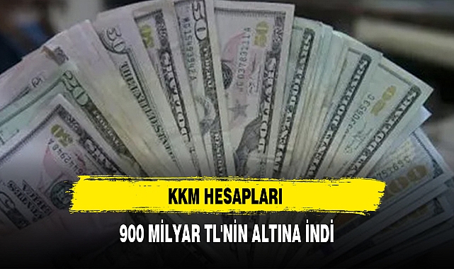 KKM HESAPLARI 900 MİLYAR TL'NİN ALTINA İNDİ