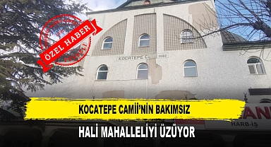 KOCATEPE CAMİİ’NİN BAKIMSIZ HALİ MAHALLELİYİ ÜZÜYOR