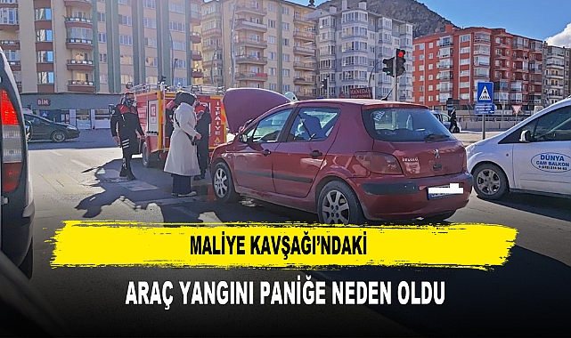 MALİYE KAVŞAĞI’NDAKİ  ARAÇ YANGINI PANİĞE NEDEN OLDU