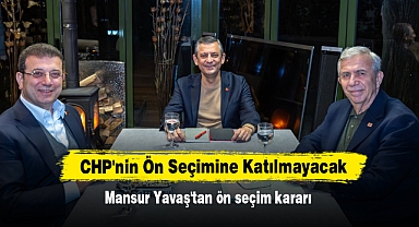 Mansur Yavaş, CHP'nin Ön Seçimine Katılmayacak