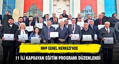 MHP GENEL MERKEZİ’NDE 11 İLİ KAPSAYAN EĞİTİM PROGRAMI DÜZENLENDİ