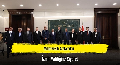 Milletvekili Arslan’dan, İzmir Valiliğine Ziyaret