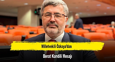 Milletvekili Özkaya’dan, Berat Kandili Mesajı