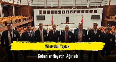 Milletvekili Taytak, Çobanlar Heyetini Ağırladı