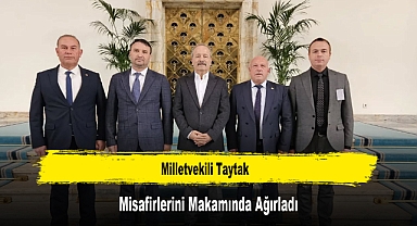 Milletvekili Taytak, Misafirlerini Makamında Ağırladı