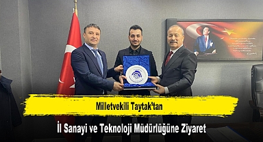 Milletvekili Taytak’tan, İl Sanayi ve Teknoloji Müdürlüğüne Ziyaret