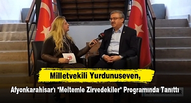 Milletvekili Yurdunuseven, Afyonkarahisar'ı