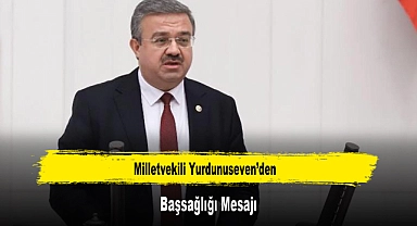 Milletvekili Yurdunuseven’den, Başsağlığı Mesajı