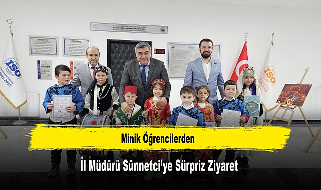 Minik Öğrencilerden, İl Müdürü Sünnetci’ye Sürpriz Ziyaret