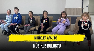 MİNİKLER AFSÜ’DE MÜZİKLE BULUŞTU