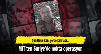 MİT’ten Suriye’de nokta operasyon