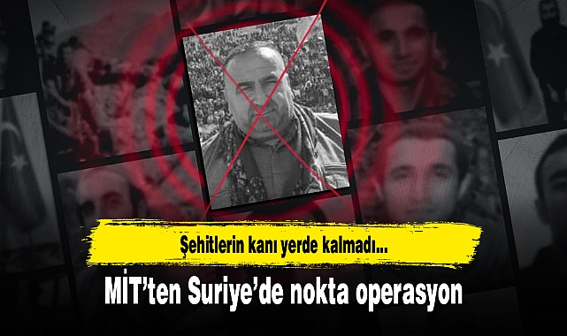 MİT’ten Suriye’de nokta operasyon