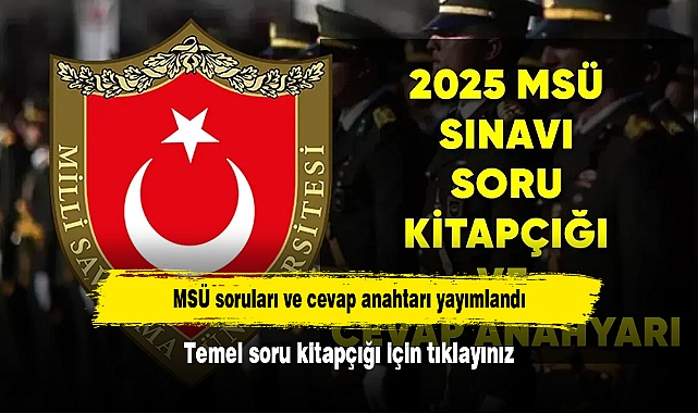 MSÜ soruları ve cevap anahtarı yayımlandı