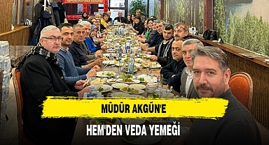MÜDÜR AKGÜN'E HEM'DEN VEDA YEMEĞİ