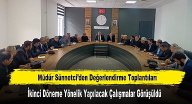Müdür Sünnetci’den Değerlendirme Toplantıları