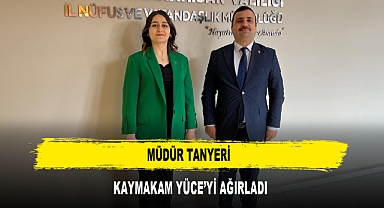MÜDÜR TANYERİ KAYMAKAM YÜCE’Yİ AĞIRLADI