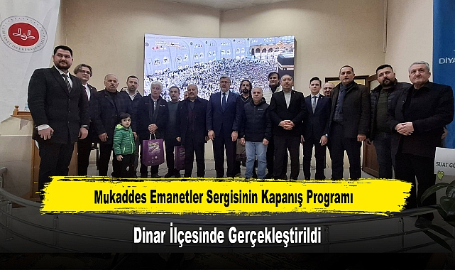 Mukaddes Emanetler Sergisinin Kapanış Programı, Dinar İlçesinde Gerçekleştirildi