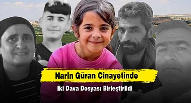 Narin Güran Cinayetinde İki Dava Dosyası Birleştirildi