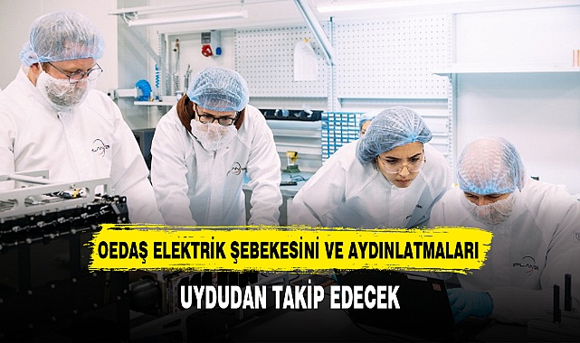 OEDAŞ ELEKTRİK ŞEBEKESİNİ VE AYDINLATMALARI UYDUDAN TAKİP EDECEK