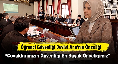 Öğrenci Güvenliği Devlet Ana’nın Önceliği