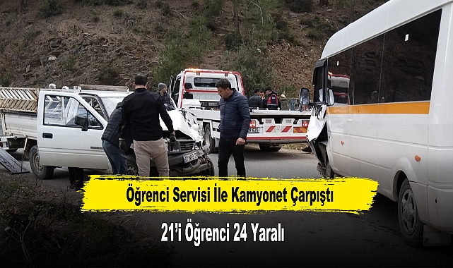 Öğrenci Servisi İle Kamyonet Çarpıştı: 21’i Öğrenci 24 Yaralı