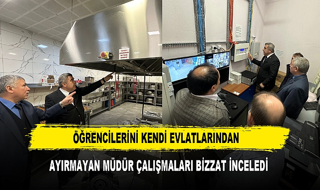 ÖĞRENCİLERİNİ KENDİ EVLATLARINDAN  AYIRMAYAN MÜDÜR ÇALIŞMALARI BİZZAT İNCELEDİ