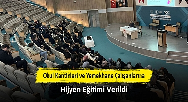 Okul Kantinleri ve Yemekhane Çalışanlarına Hijyen Eğitimi Verildi