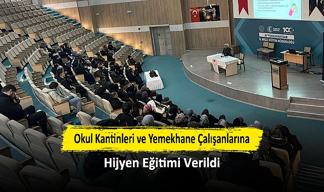 Okul Kantinleri ve Yemekhane Çalışanlarına Hijyen Eğitimi Verildi