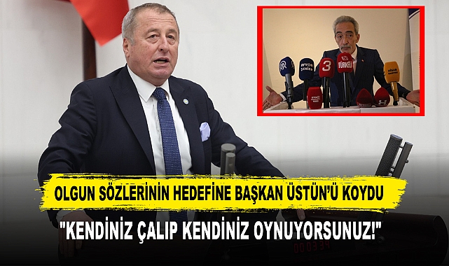 OLGUN SÖZLERİNİN HEDEFİNE BAŞKAN ÜSTÜN’Ü KOYDU "KENDİNİZ ÇALIP KENDİNİZ OYNUYORSUNUZ!"