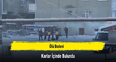 Ölü Bedeni Karlar İçinde Bulundu