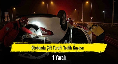 Otobanda Çift Taraflı Trafik Kazası: 1 Yaralı