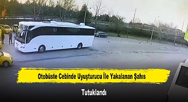 Otobüste Cebinde Uyuşturucu İle Yakalanan Şahıs Tutuklandı