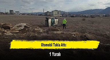 Otomobil Takla Attı: 1 Yaralı