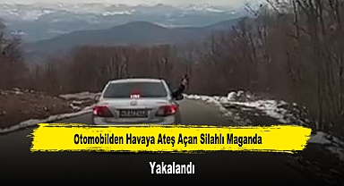 Otomobilden Havaya Ateş Açan Silahlı Maganda Yakalandı